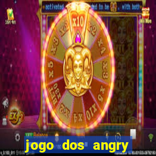 jogo dos angry birds rio